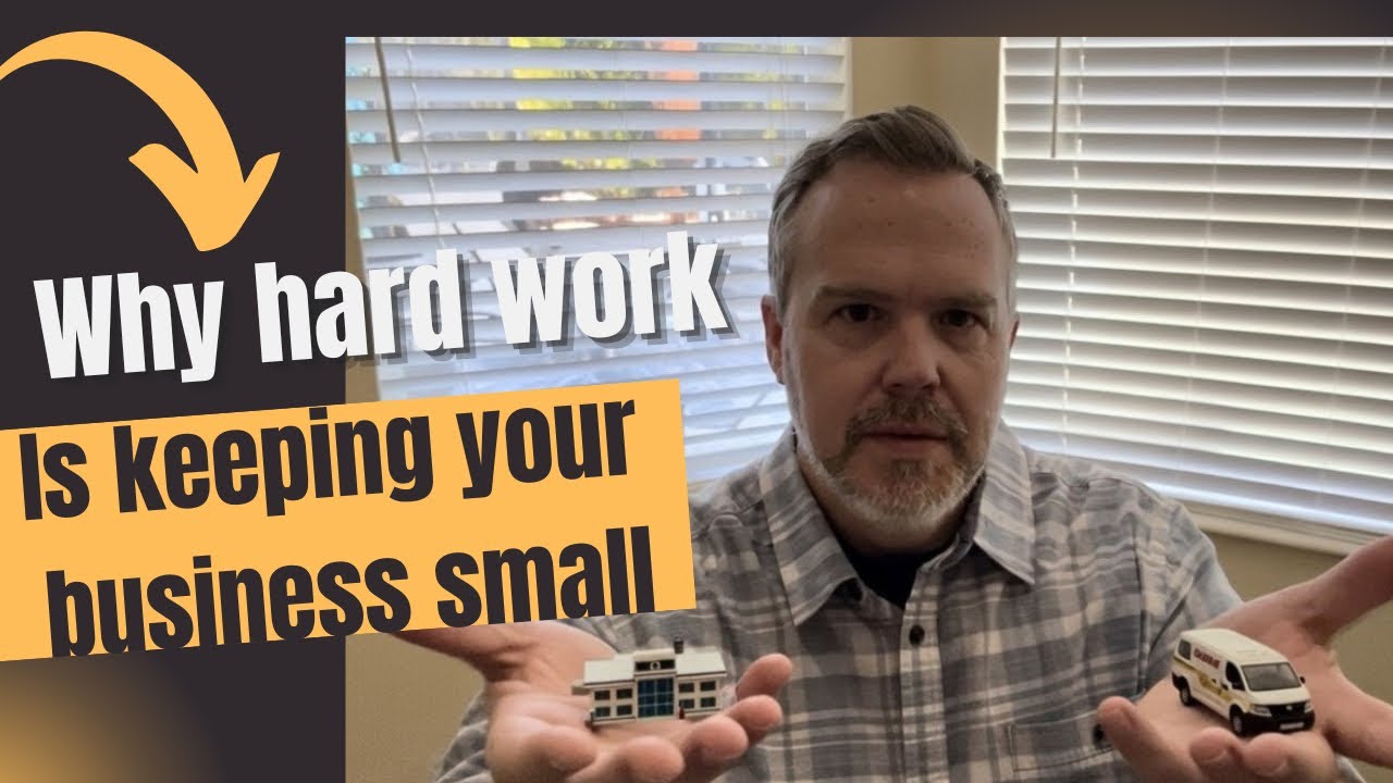 Why Hard Work Is Keeping Your Business Small