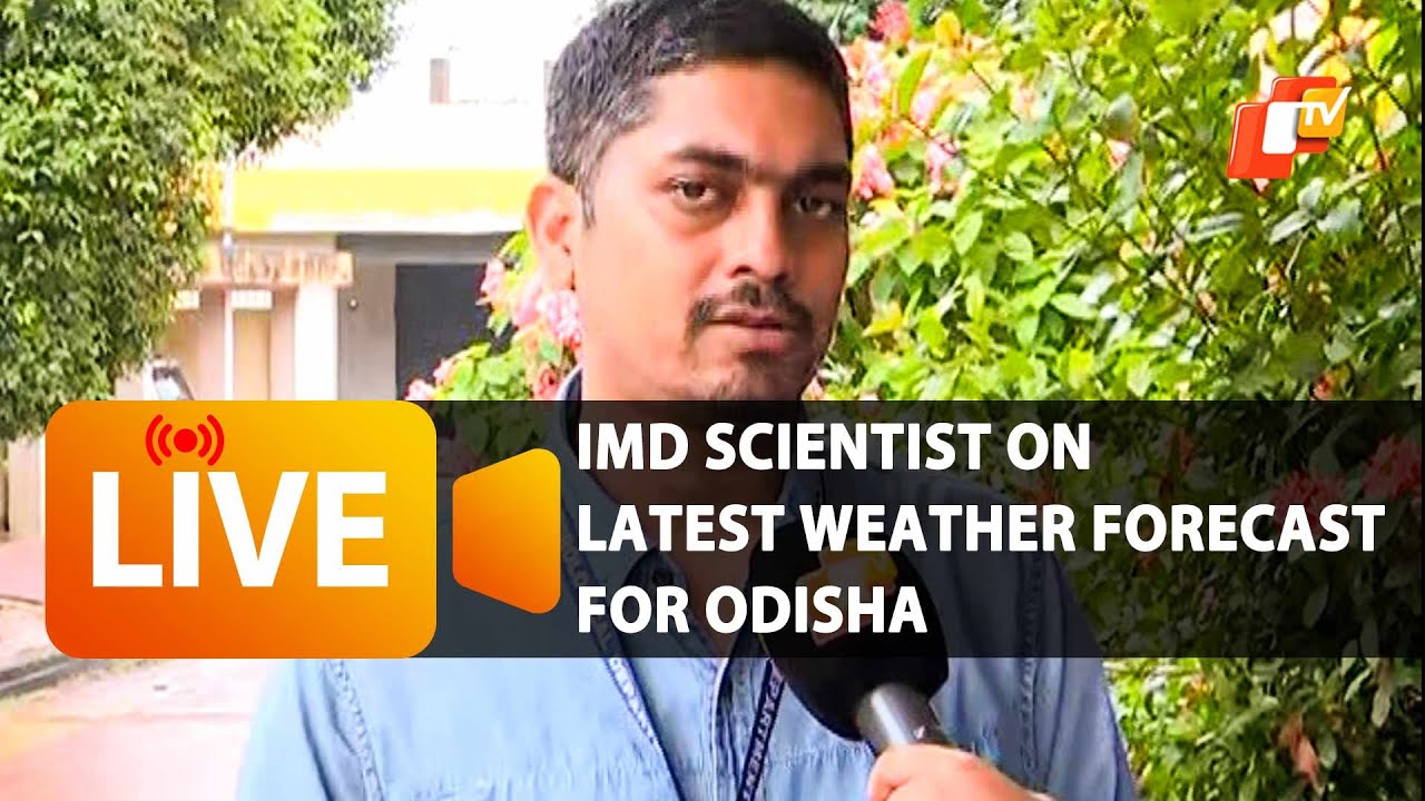 🔴LIVE |IMD Scientist On Latest Weather Forecast For Odisha