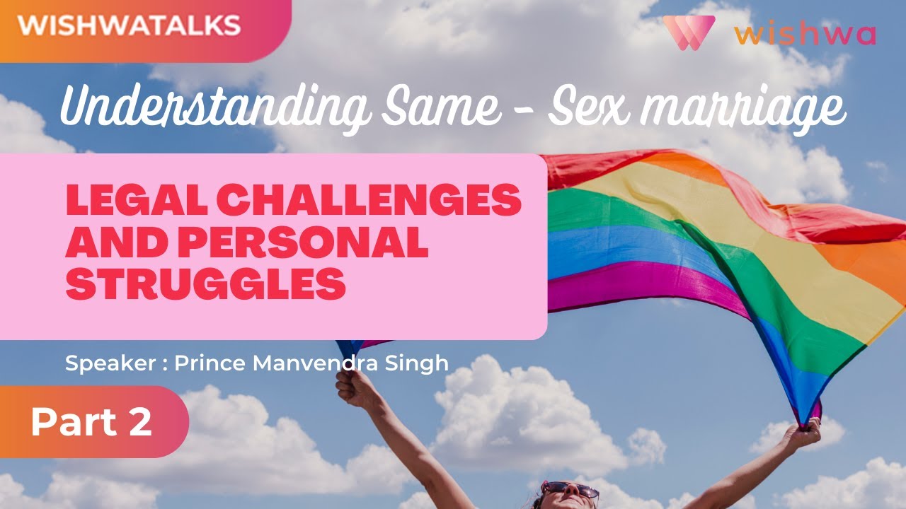 Unveiling Same-Sex Marriage: Legal Challenges and Personal Struggles | Part 2 | WishwaTalks