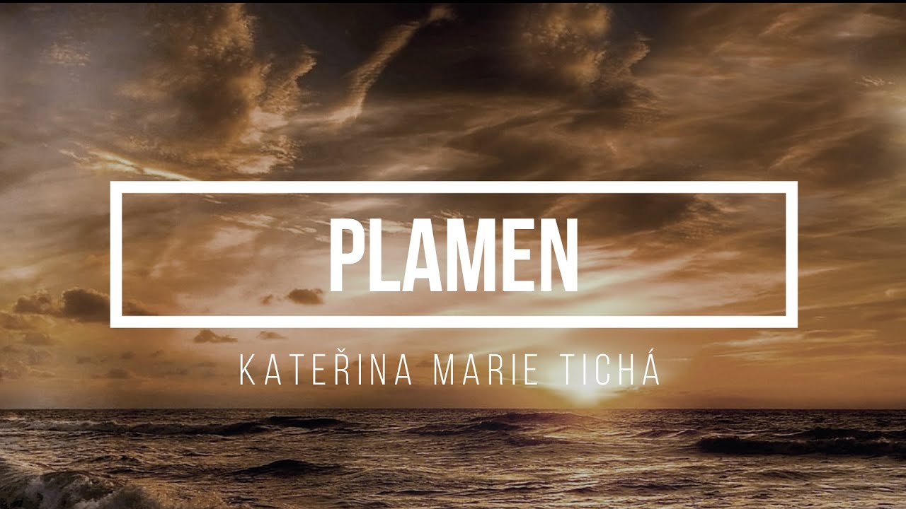 Kateřina Marie Tich&aacute; a Bandjeez - Plamen - Lyrics - Text