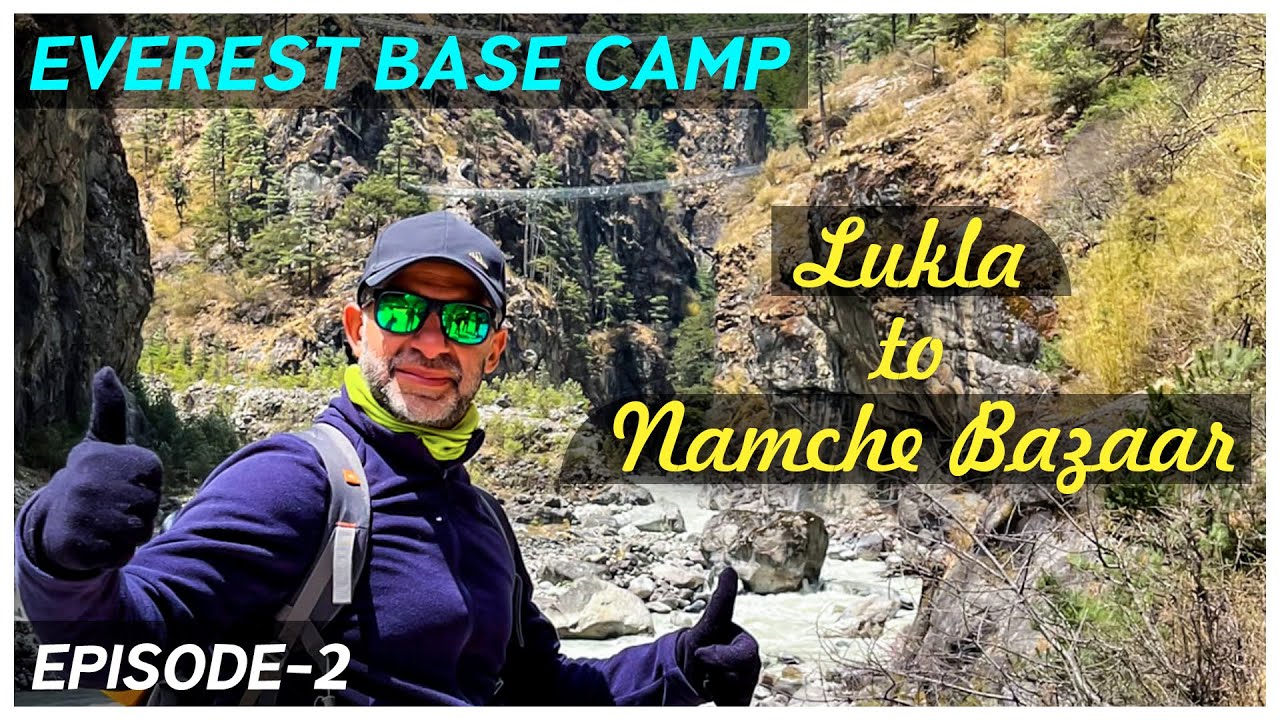 Everest Base Camp Trek | Lukla to Namche Bazaar | Episode-2