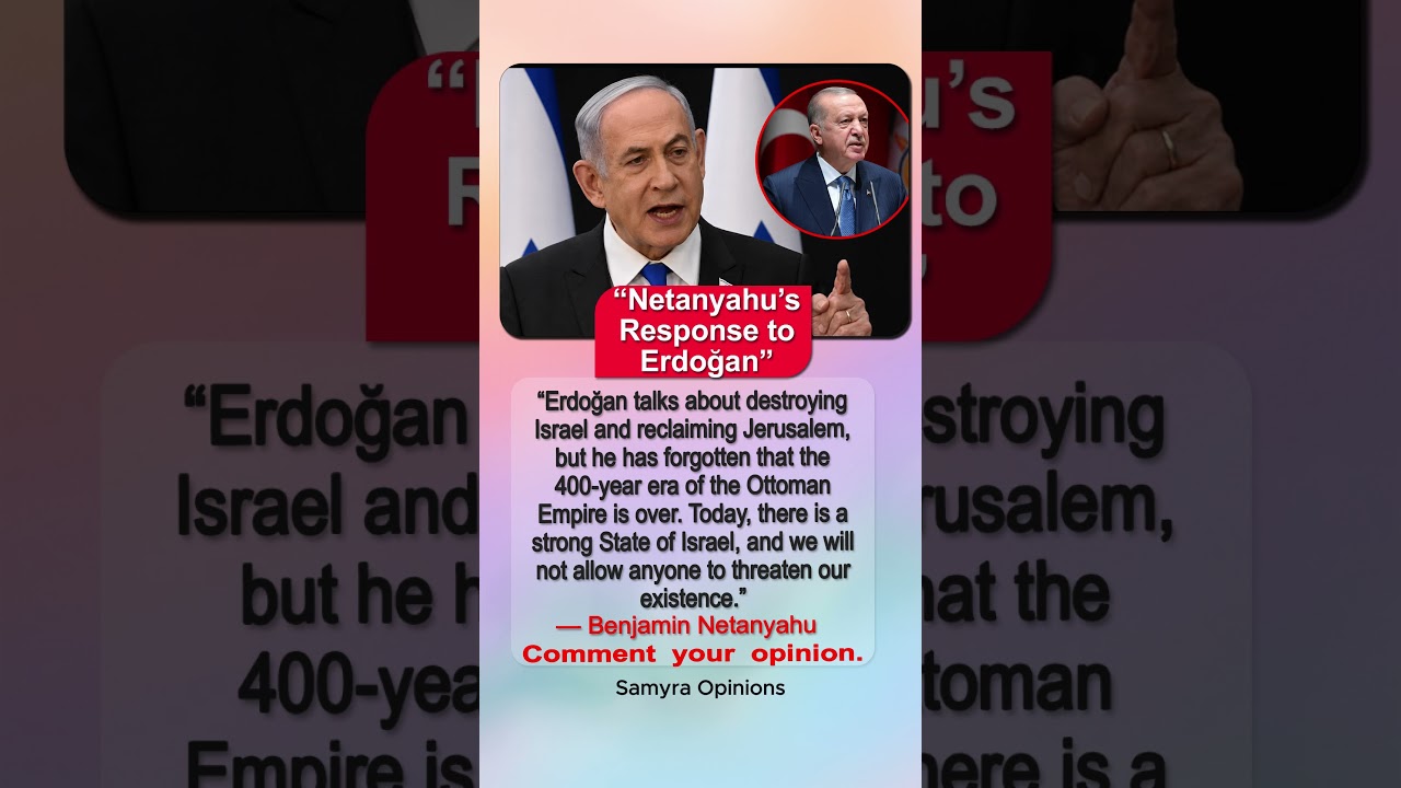 Israel vs T&uuml;rkiye? Netanyahu&rsquo;s Latest Statement Draws Worldwide Attention
