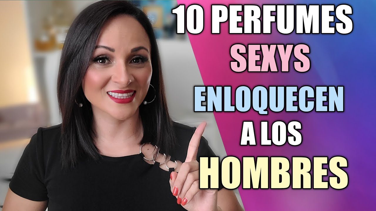🔴TOP 10 PERFUMES QUE ENLOQUECEN A LOS HOMBRES Nominada por El Diario de Candy