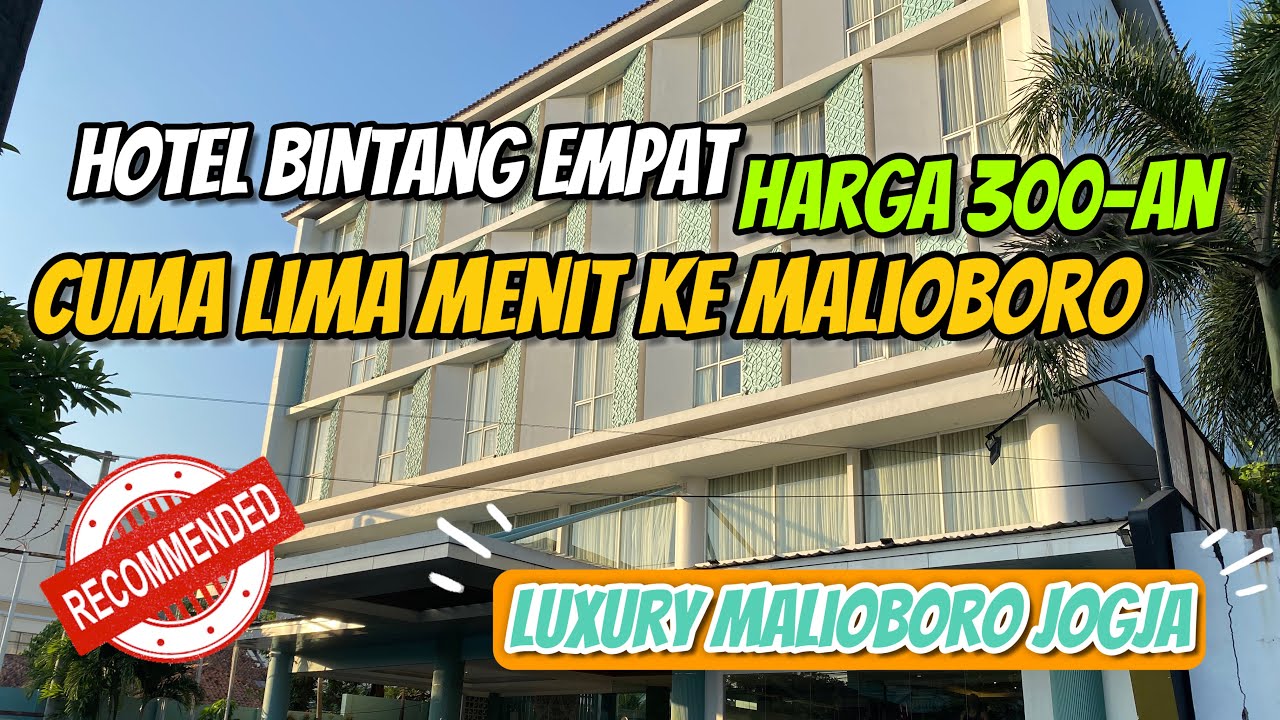 HOTEL BINTANG EMPAT HARGA 300 RIBUAN, CUMA LIMA MENIT KE MALIOBORO JOGJA | LUXURY MALIOBORO HOTEL