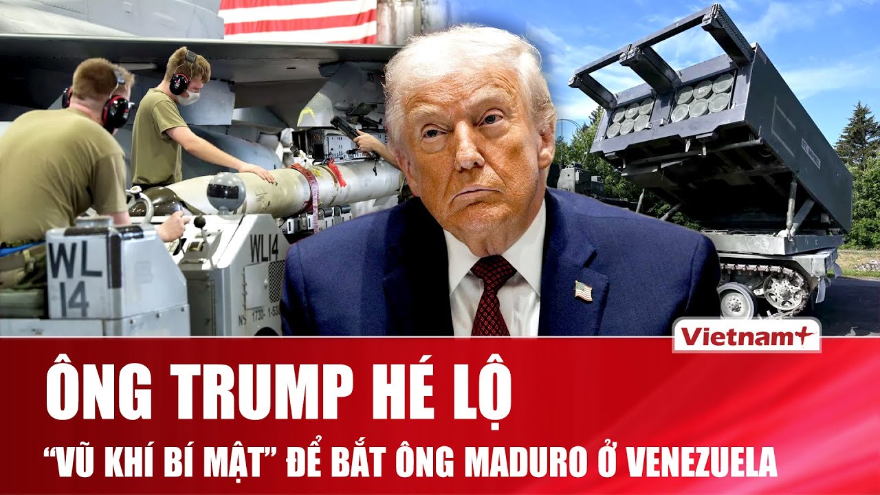 Ông Trump tiết lộ “vũ khí bí mật” khiến tên lửa Nga - Trung Quốc “bất lực” khi Mỹ bắt ông Maduro