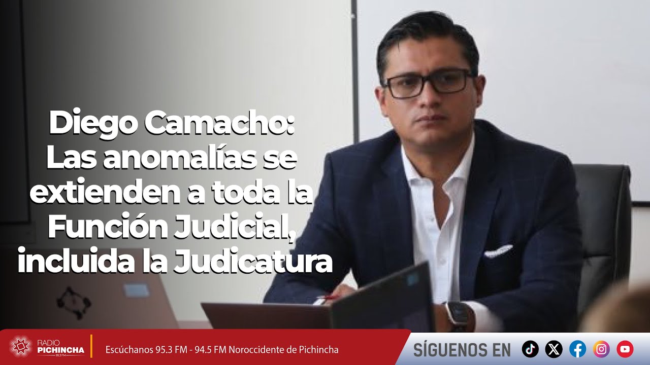 Diego Camacho I Las anomalías se extienden a toda la Función Judicial, incluida la Judicatura