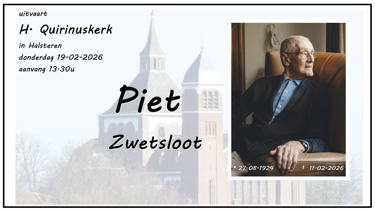 Halsteren,  H. Quirinuskerk, Uitvaart PIET ZWETSLOOT 19 februari 2026, aanvang 13.30u