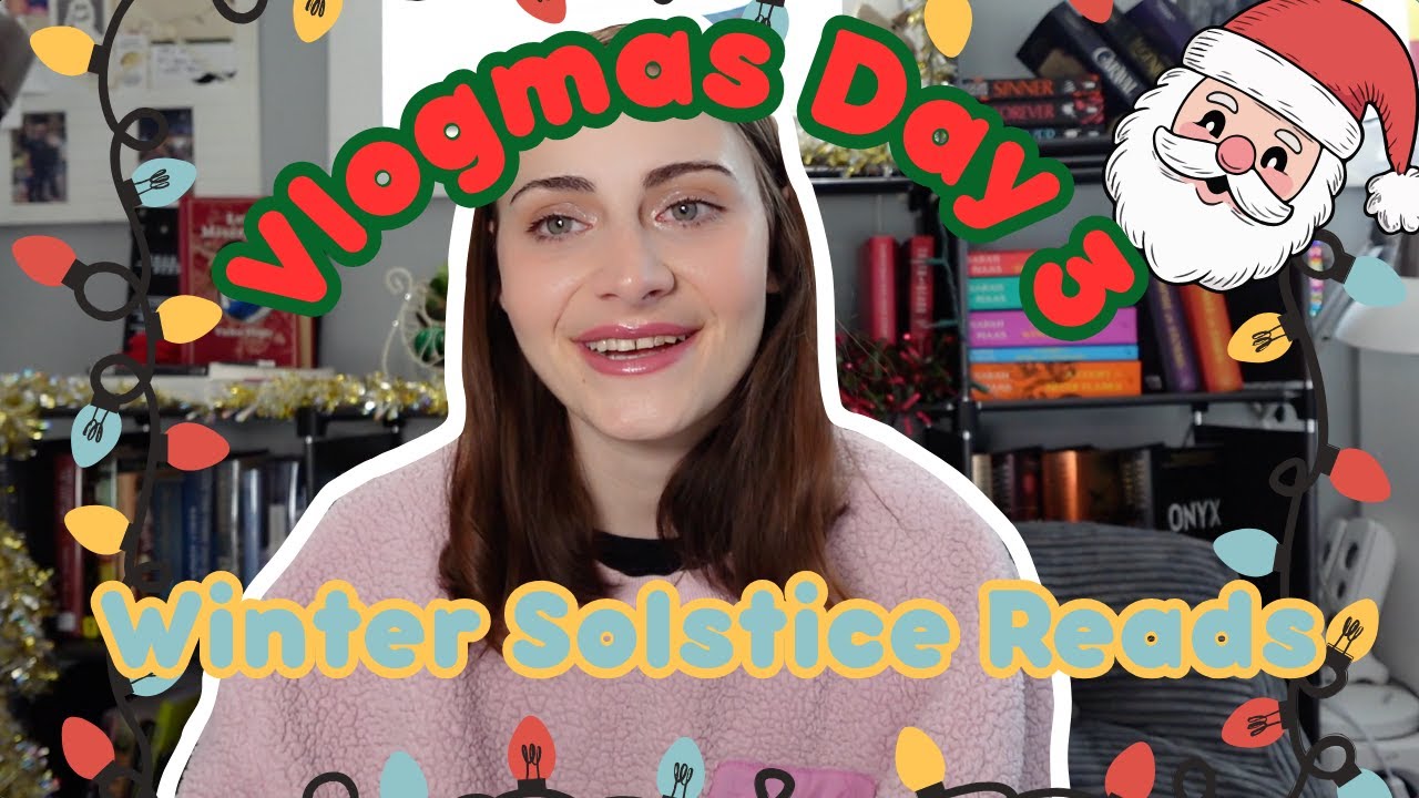 Vlogmas Day 3|Winter Solstice Reads