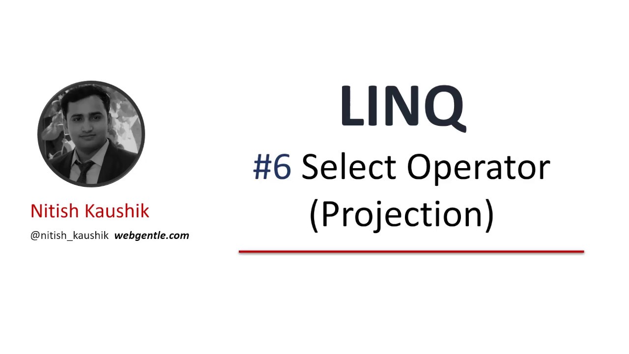 (#6) Select in LINQ | Projection operations | LINQ tutorial for beginners