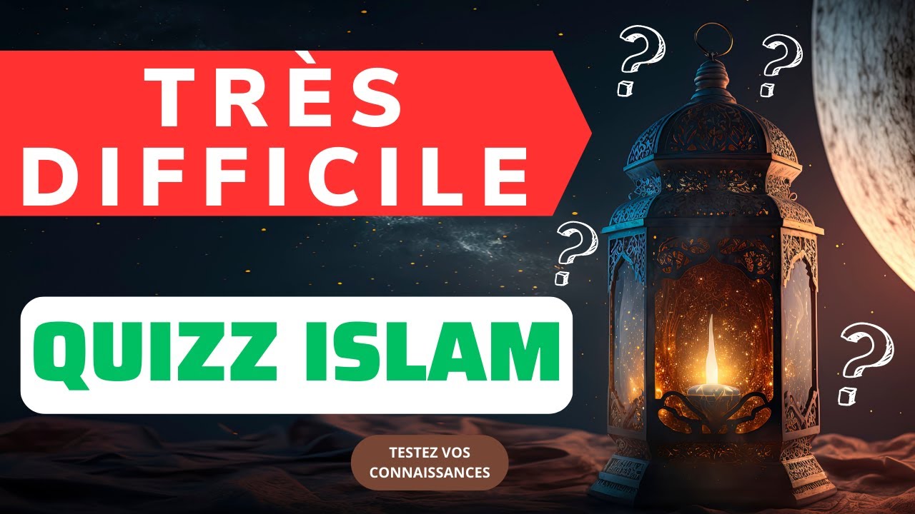 QUIZZ ISLAM TRES DIFFICILE | En Fran&ccedil;ais | 10 Questions | Niveau tr&egrave;s Difficile (Sans musique)