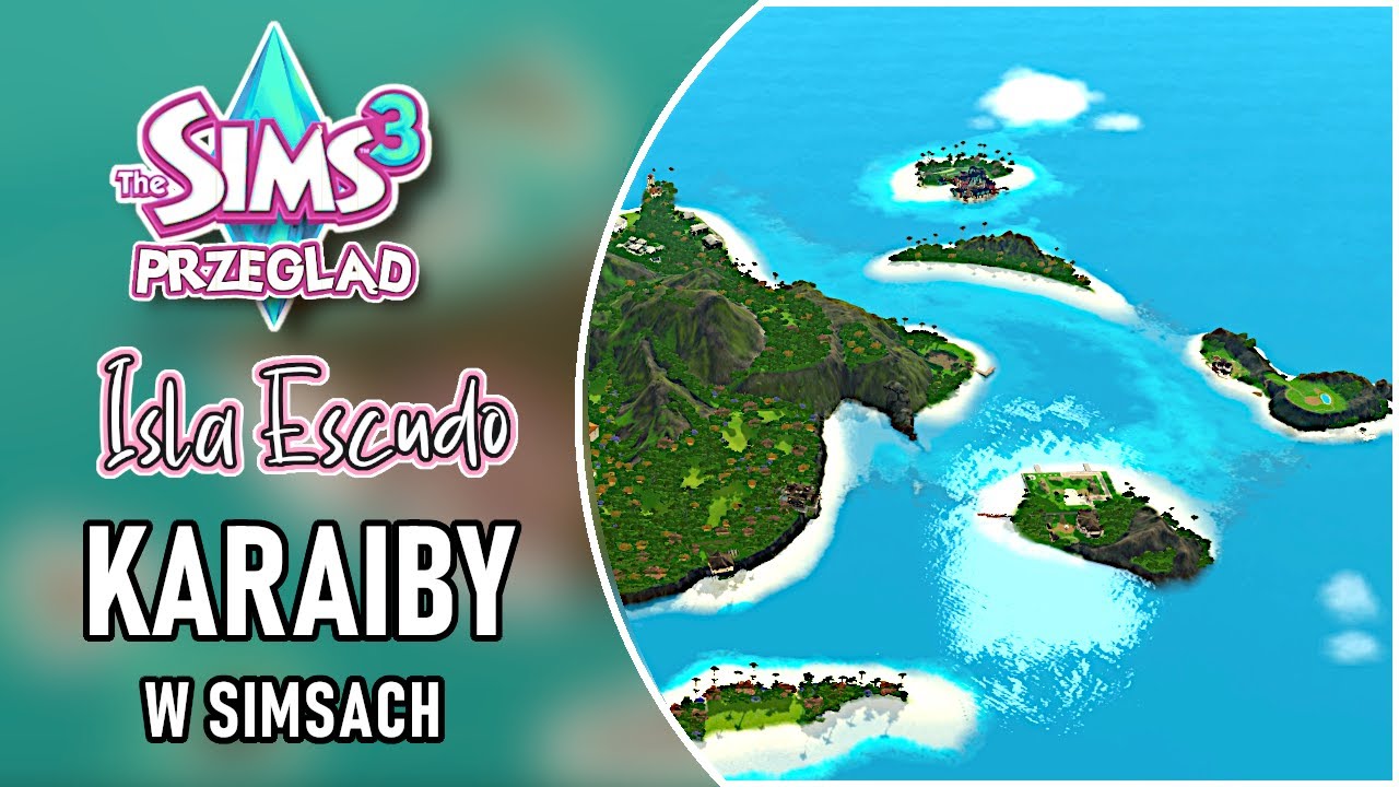 KARAIBY W SIMSACH! THE SIMS 3 NOWE ŚWIATY ZA DARMO! PRZEGLĄD ISLA ESCUDO