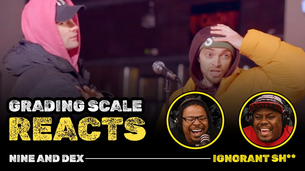 Nine and Dex - Ignorant Sh** - Grading Scale Reacts