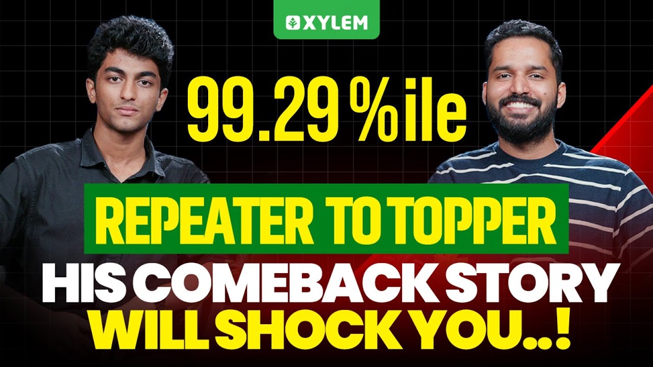 JEE 2025: His ComeBack Story - Will Shock You !! | Xylem JEEnius