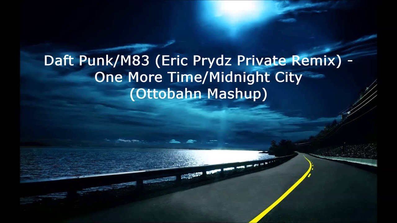 Daft Punk/M83 (Eric Prydz Private Remix) - One More Time/Midnight City (Ottobahn Mashup)