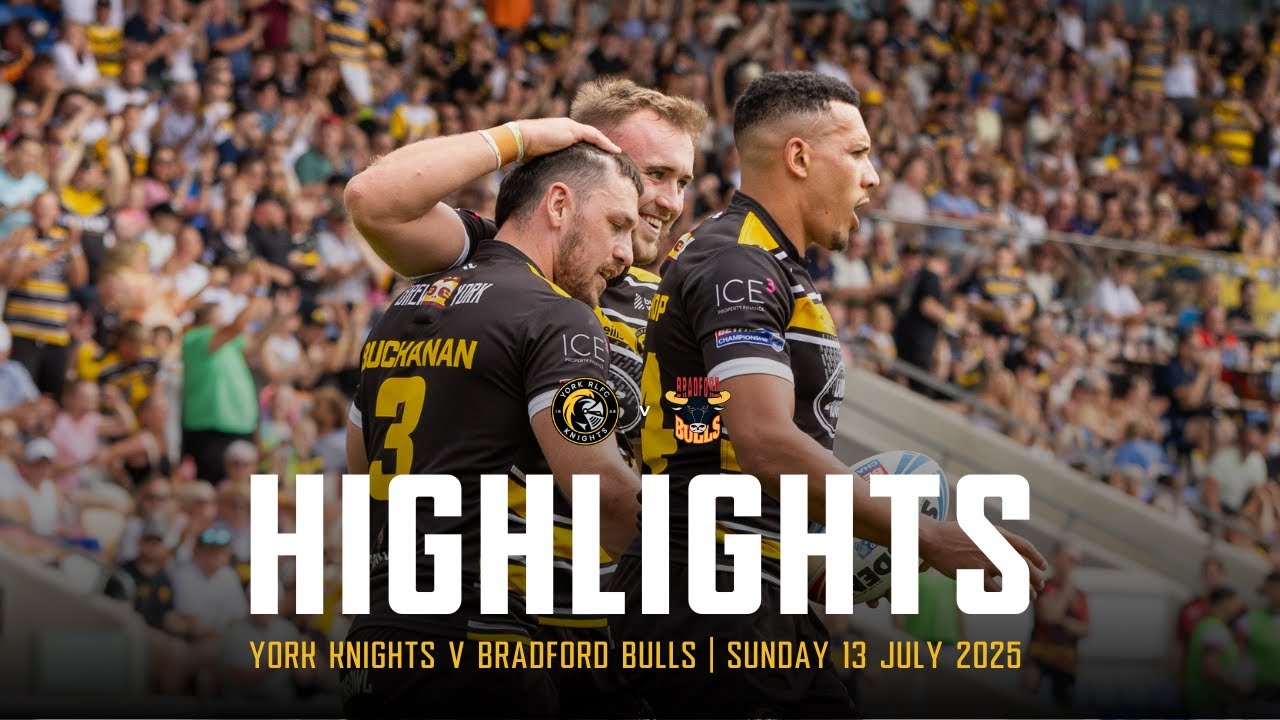 HIGHLIGHTS | YORK KNIGHTS 16 - 14 BRADFORD BULLS | Betfred Championship Round 17