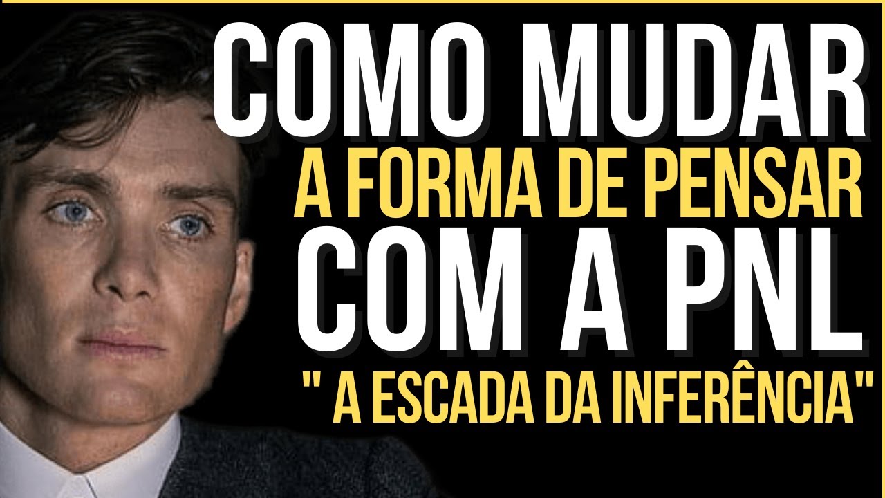 COMO MUDAR A FORMA DE PENSAR COM A PNL - APRENDA PNL