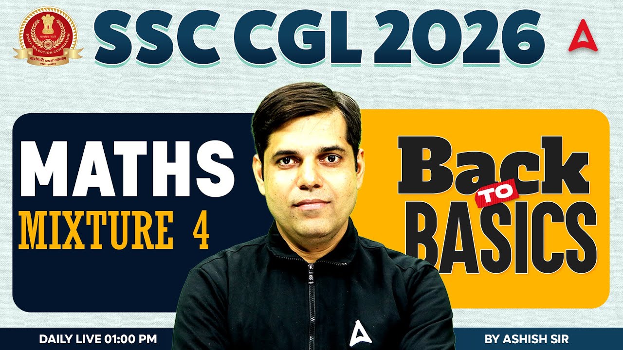 SSC CGL 2026 | SSC CGL Maths Classes | Mixture Part 4 | SSC CGL Maths Practice Set Ashish Sir