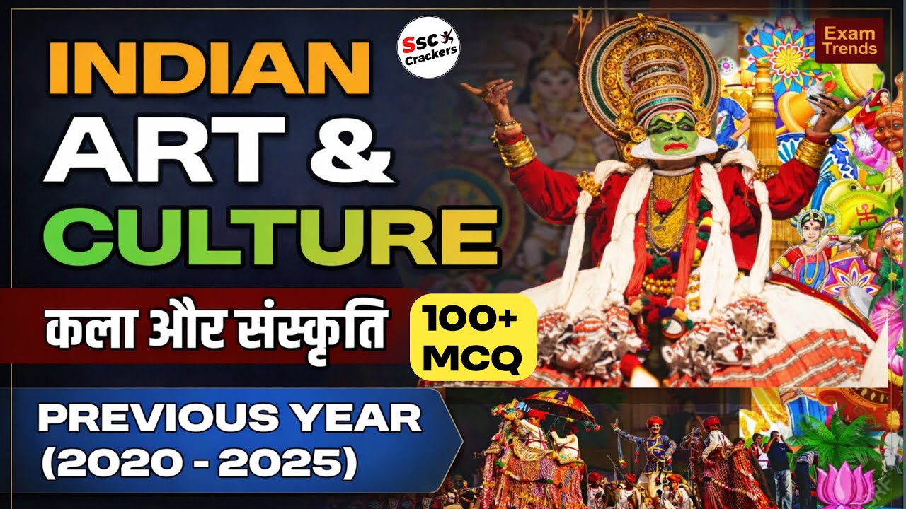 Indian Art & Culture 100 MCQ | कला और संस्कृति | Previous Year Questions (2020&ndash;2025) | SSC Crackers