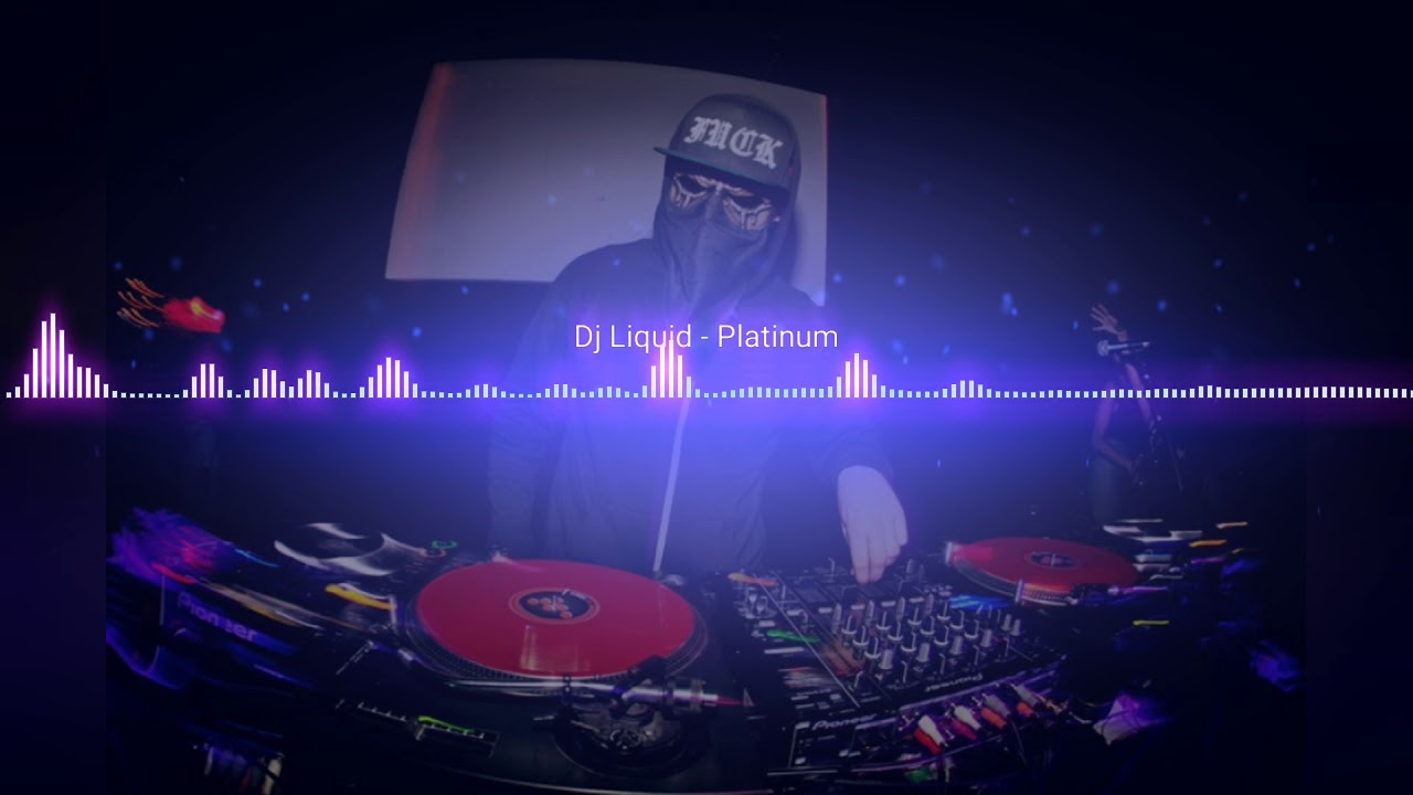 DJ LIQUID - PLATINUM 2018