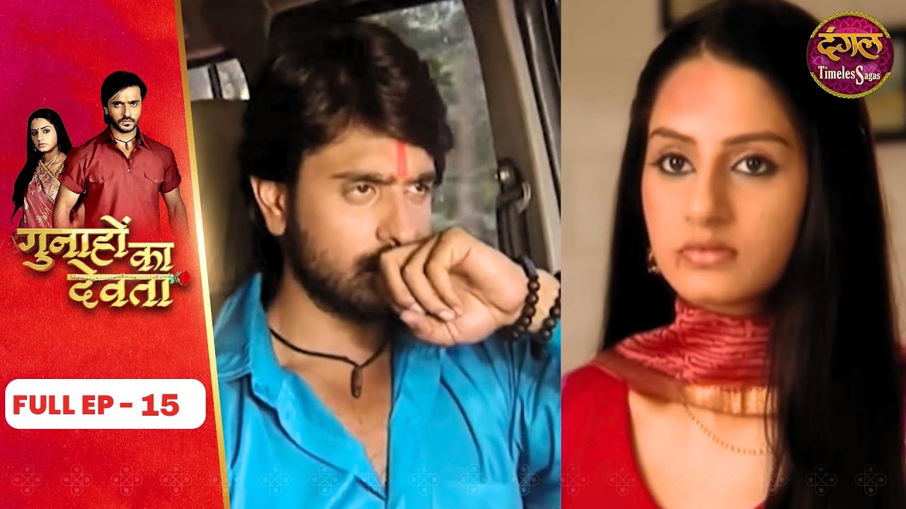 Gunahon Ka Devta | Full Episode 15 | Ashish Sharma, Tanvi Bhatia | Dangal TV Timeless Sagas