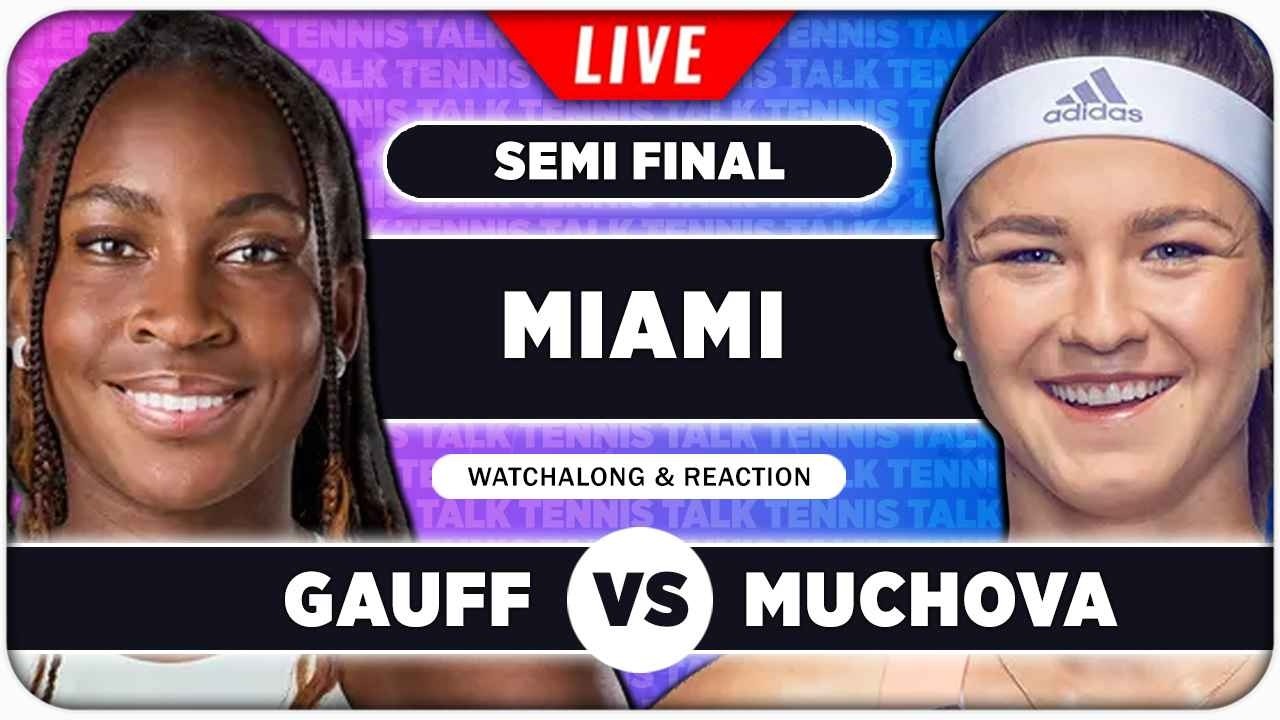 GAUFF vs MUCHOVA &bull; WTA Miami 2026 SF &bull; LIVE Tennis Watchalong