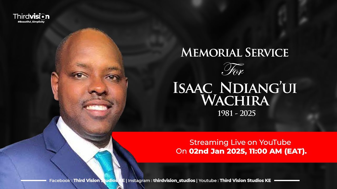 ISAAC NDIANG'UI WACHIRA | 1981 - 2025 | Memorial Service