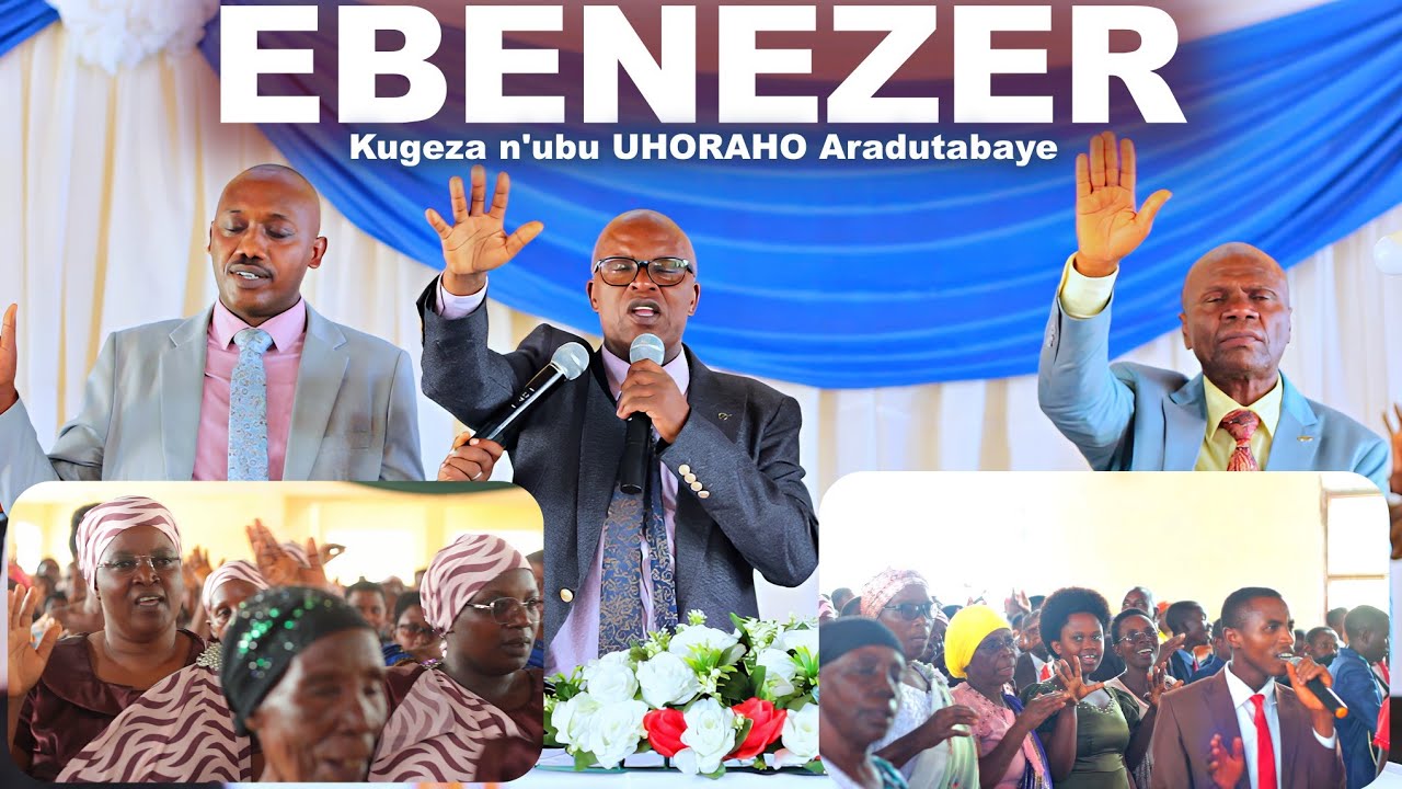 INDIRIMBO Y'AMASHIMWE - EBENEZER : KUGEZA N'UBU UHORAHO ARADUTABAYE