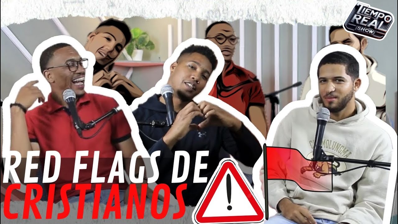 RED FLAGS DE LOS CRISTIANOS - TIEMPO REAL SHOW