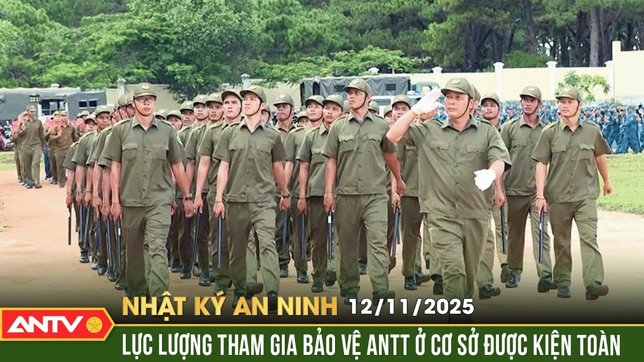 Nhật k&yacute; an ninh ng&agrave;y 12/11: Sơ kết 1 năm triển khai lực lượng tham gia bảo vệ ANTT ở cơ sở