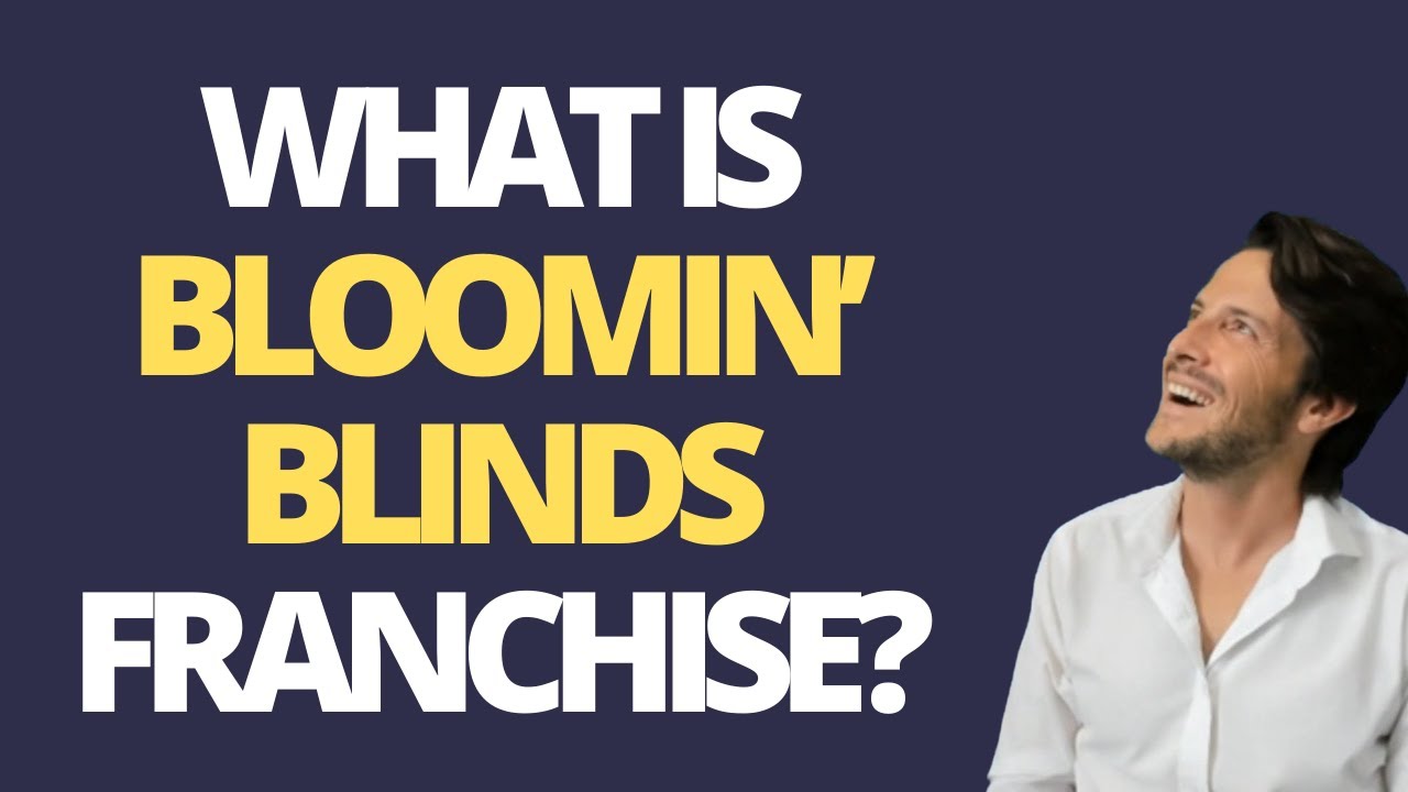 Home Services Franchise: Bloomin’ Blinds (2020 FDD Review)