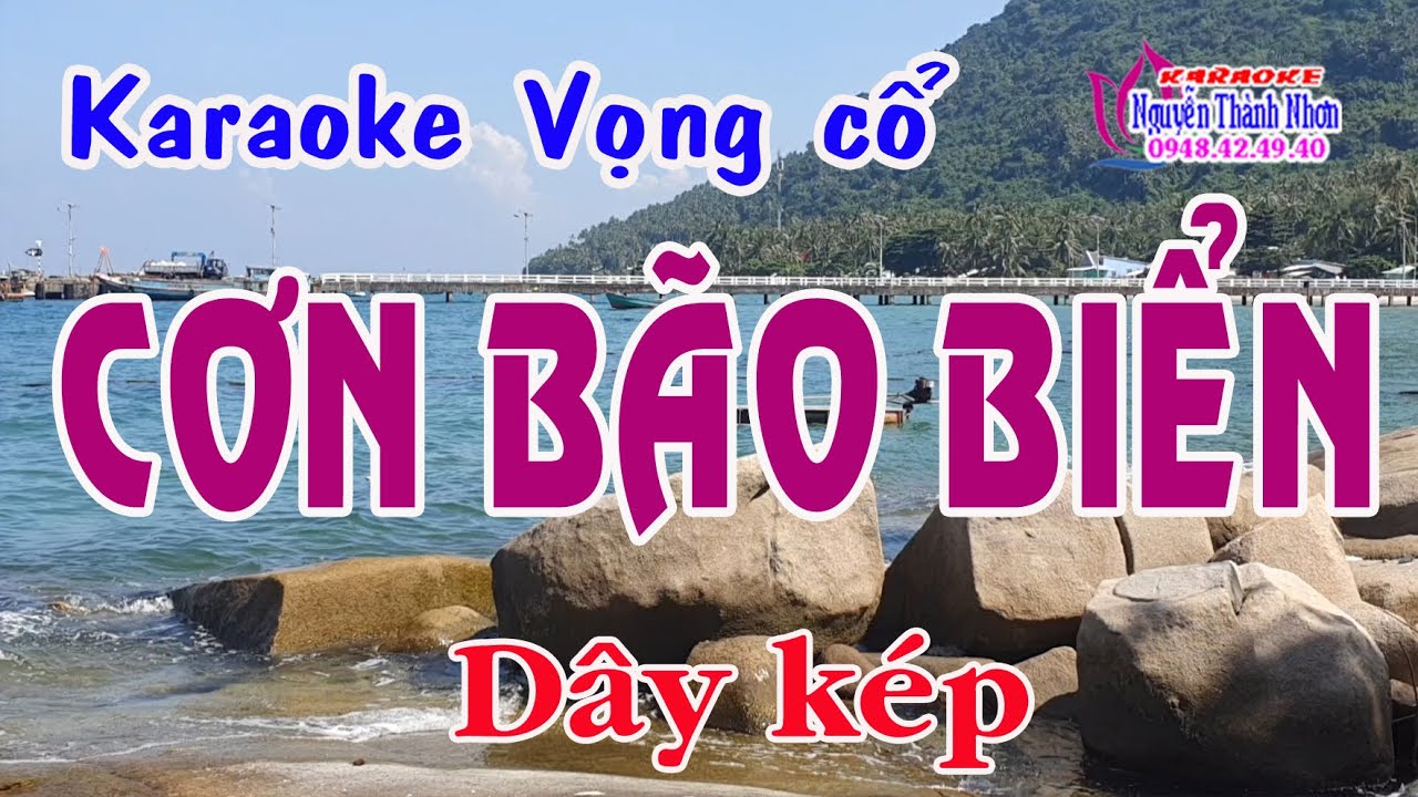Karaoke vọng cổ CƠN BÃO BIỂN - DÂY KÉP