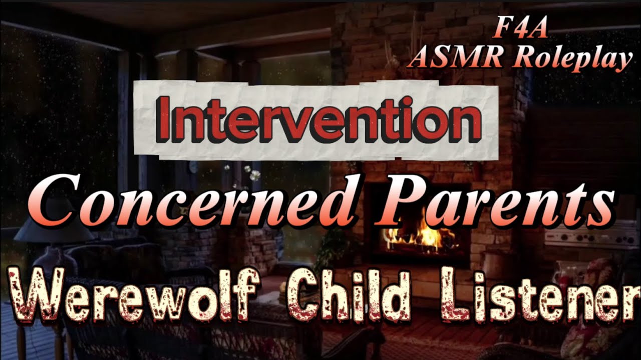 Intervention - Concerned Parents x Werewolf Child Listener [F4A] ASMR Roleplay