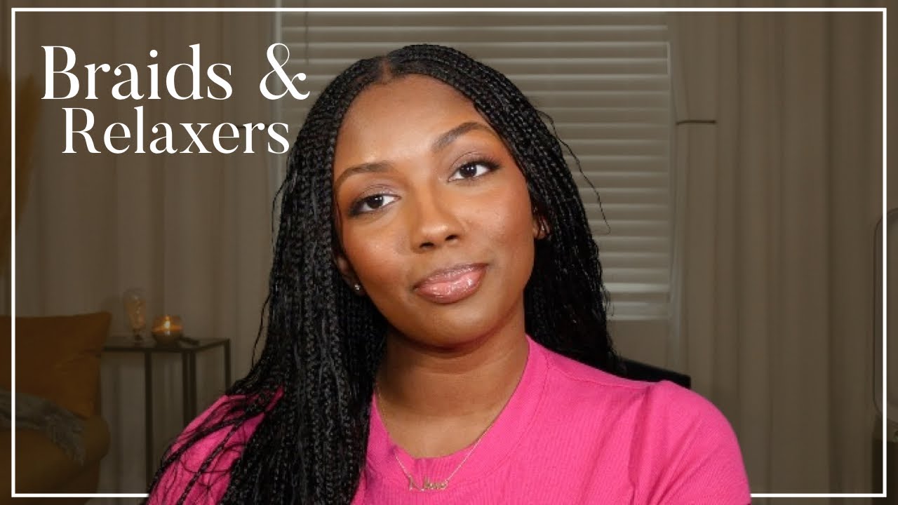 Can You Get Braids with a Relaxer? | Everything you need to know | Niara Alexis