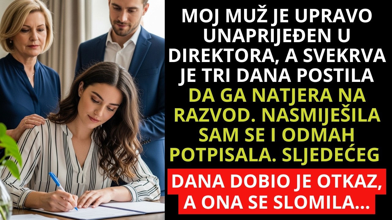 Muž je unaprijeđen; svekrva je postila da nas razdvoji - potpisah mirno, sutradan je otpušten