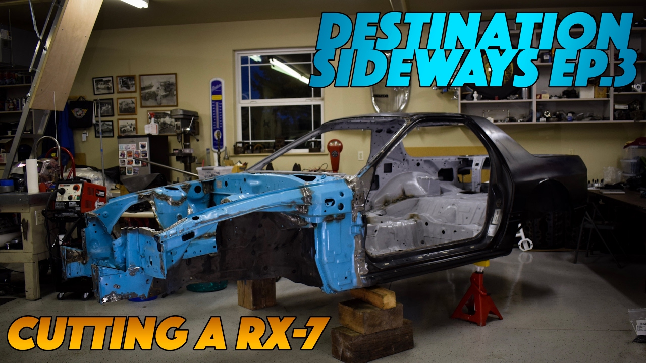 Destination Sideways Ep.3 - Cutting a Rx7