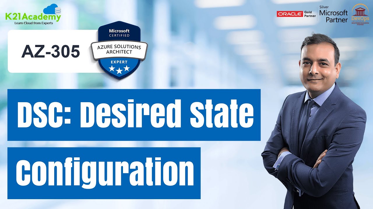 What is Powershell Desired State Configuration (DSC) | AZ-305 | K21Academy