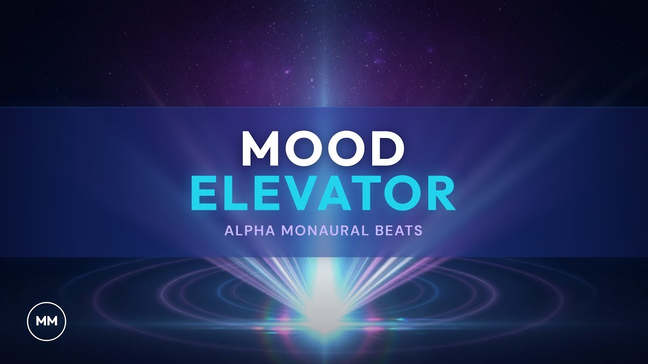 Mood Elevator - Alpha Waves for Serotonin & Endorphins - Monaural  Beats - Meditation Music