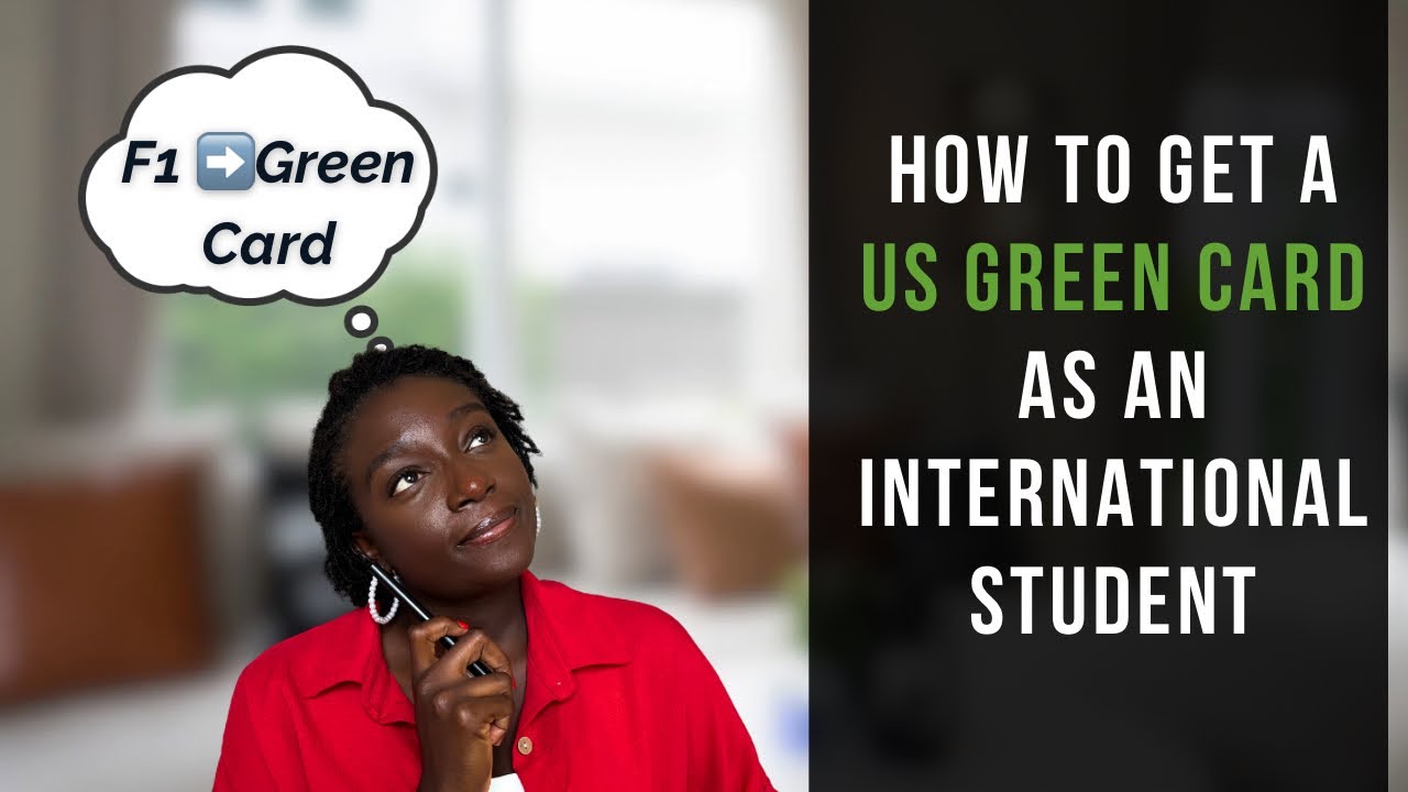 How to Go from F1 Student Visa to a US GREEN CARD