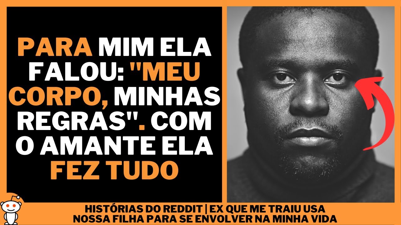 EX QUE ME TRAIU USA NOSSA FILHA PARA SE ENVOLVER NA MINHA VIDA | Histórias do Reddit