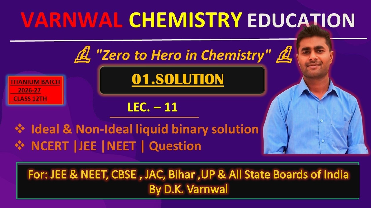 Solutions L-11 | Ideal & Non-Ideal Solution Questions | Intermolecular Forces | Class 12 Chemistry