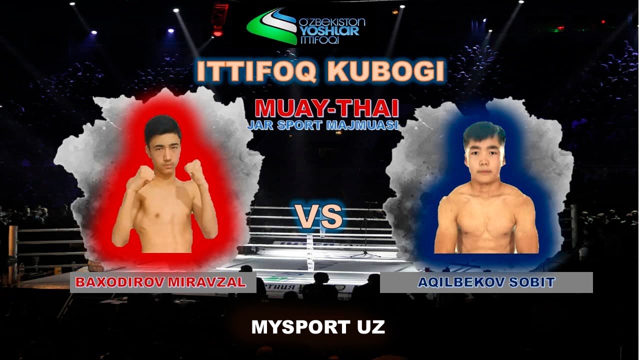BOXODIROV MIRAVZAL VS AQILBEKOV SOBIT PROF muay thai