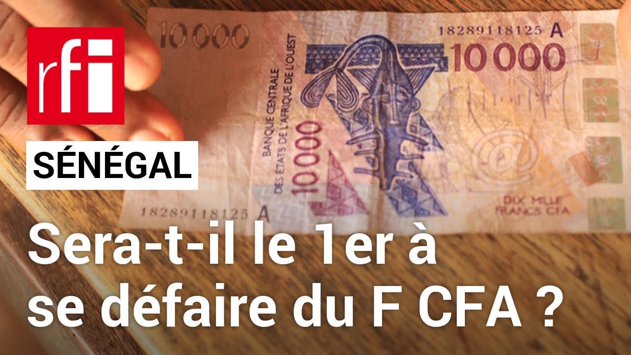 Le S&eacute;n&eacute;gal, t&ecirc;te de pont de la sortie du franc CFA &bull; RFI