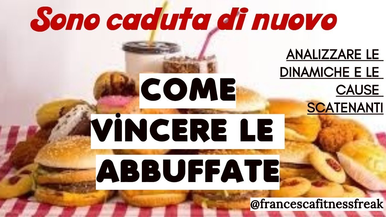 SONO CADUTA DI NUOVO | Come vincere il BINGE EATING