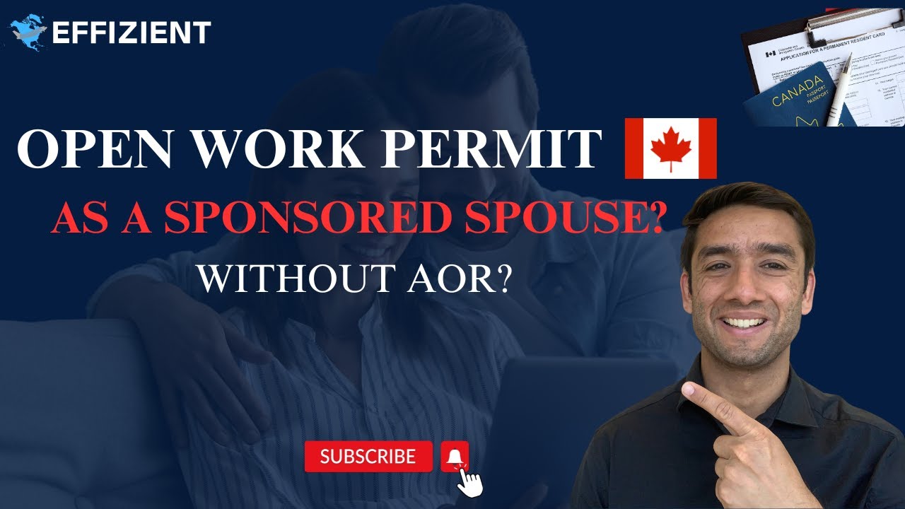 Open Work Permit after Spousal Sponsorship - Full Process