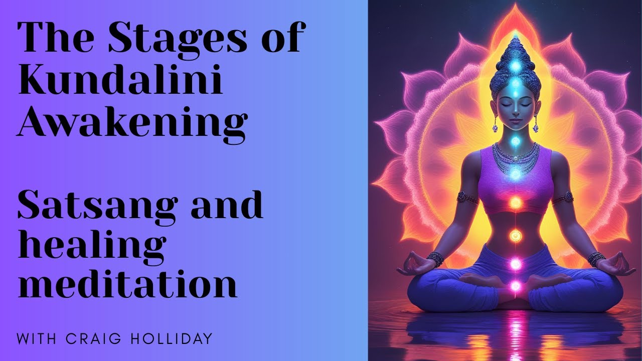 The Stages of Kundalini Integration.  Satsang and Healing Meditation 8.13.25