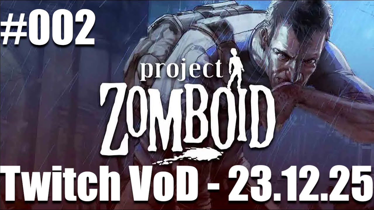 Project Zomboid - Twitch VoD vom 25.12.2025 - #002