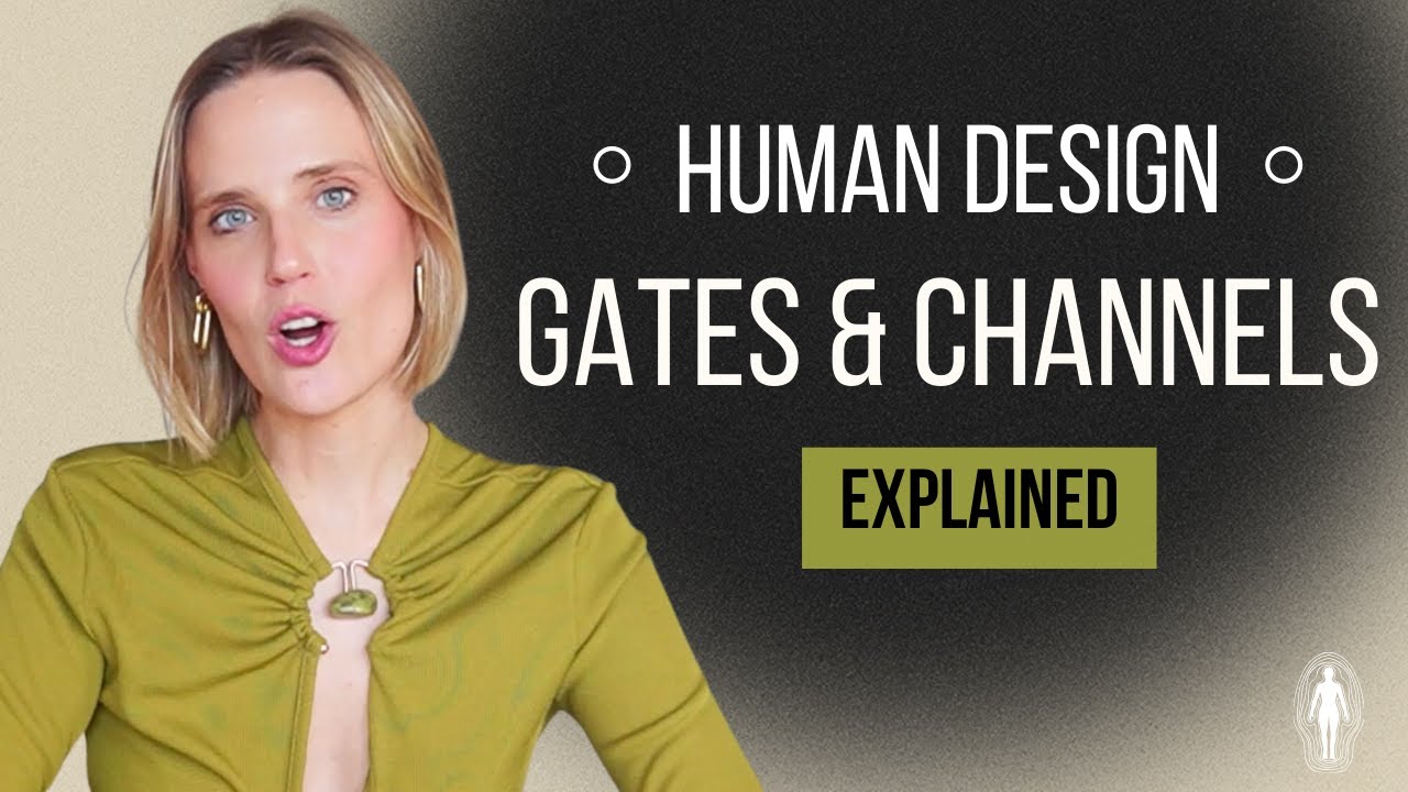 HUMAN DESIGN GATES AND CHANNELS : FOR BEGINNERS