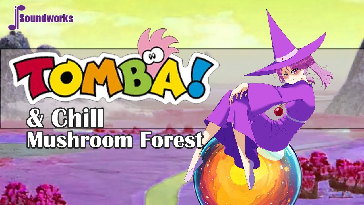 Tomba! & Chill - Mushroom Forest - Chill Video Game Music Remix - JP Soundworks