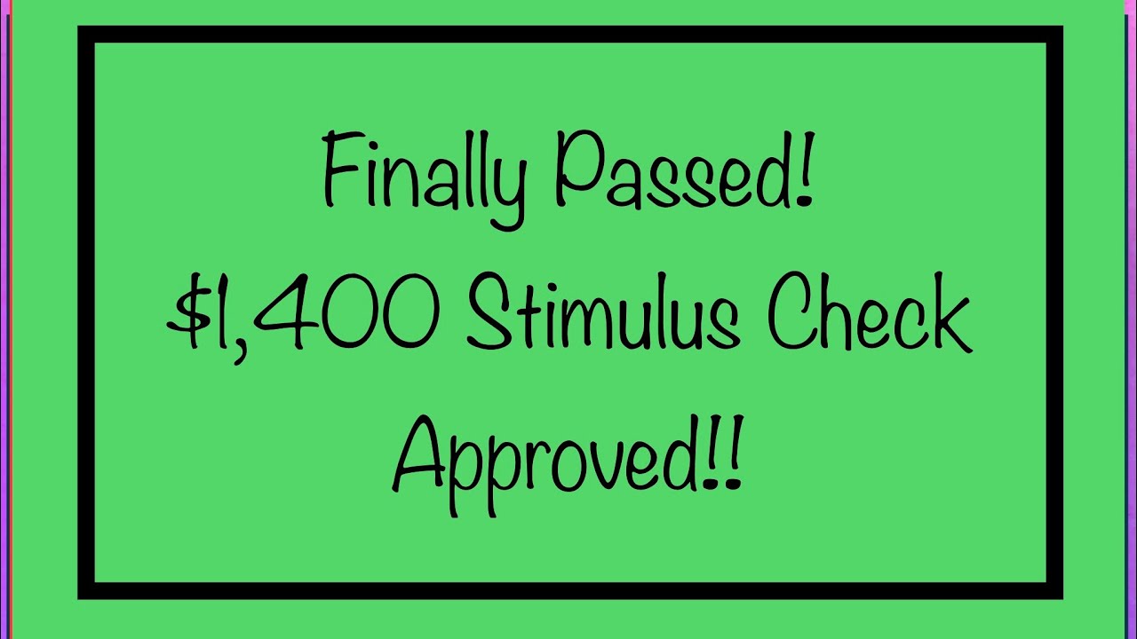 Finally Passed! $1,400 Stimulus Check Approved! Including SSA, SSDI, SSI, VA, Low Income