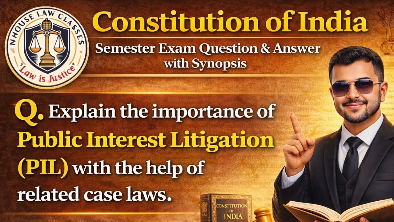 Q. Explain the importance of Public Interest Litigation (PIL) with the help of related case laws.
